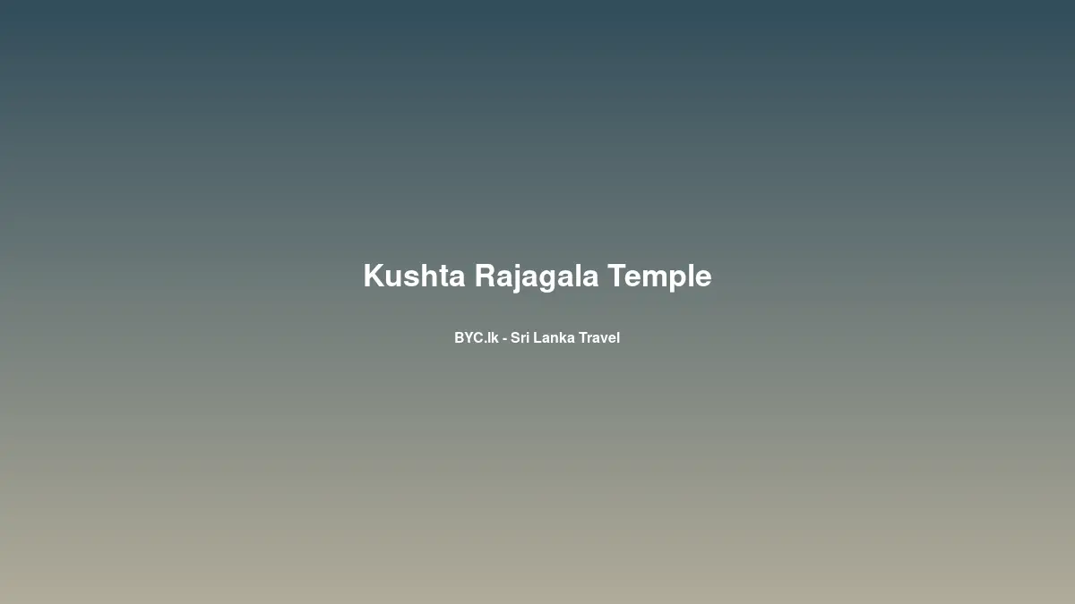 Kushta Rajagala Temple, Sri Lanka