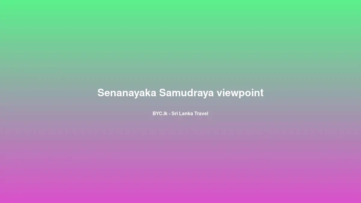 Senanayaka Samudraya viewpoint, Sri Lanka