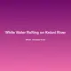 White Water Rafting on Kelani River, Kitulgala — Sri Lanka