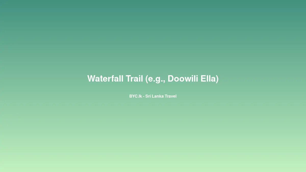 Waterfall Trail (e.g., Doowili Ella), Sri Lanka